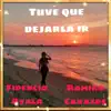 Fidencio Ayala & Ramiro Cavazos - Tuve Que Dejarla Ir - Single
