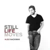 Alex Nackman - Still Life Moves